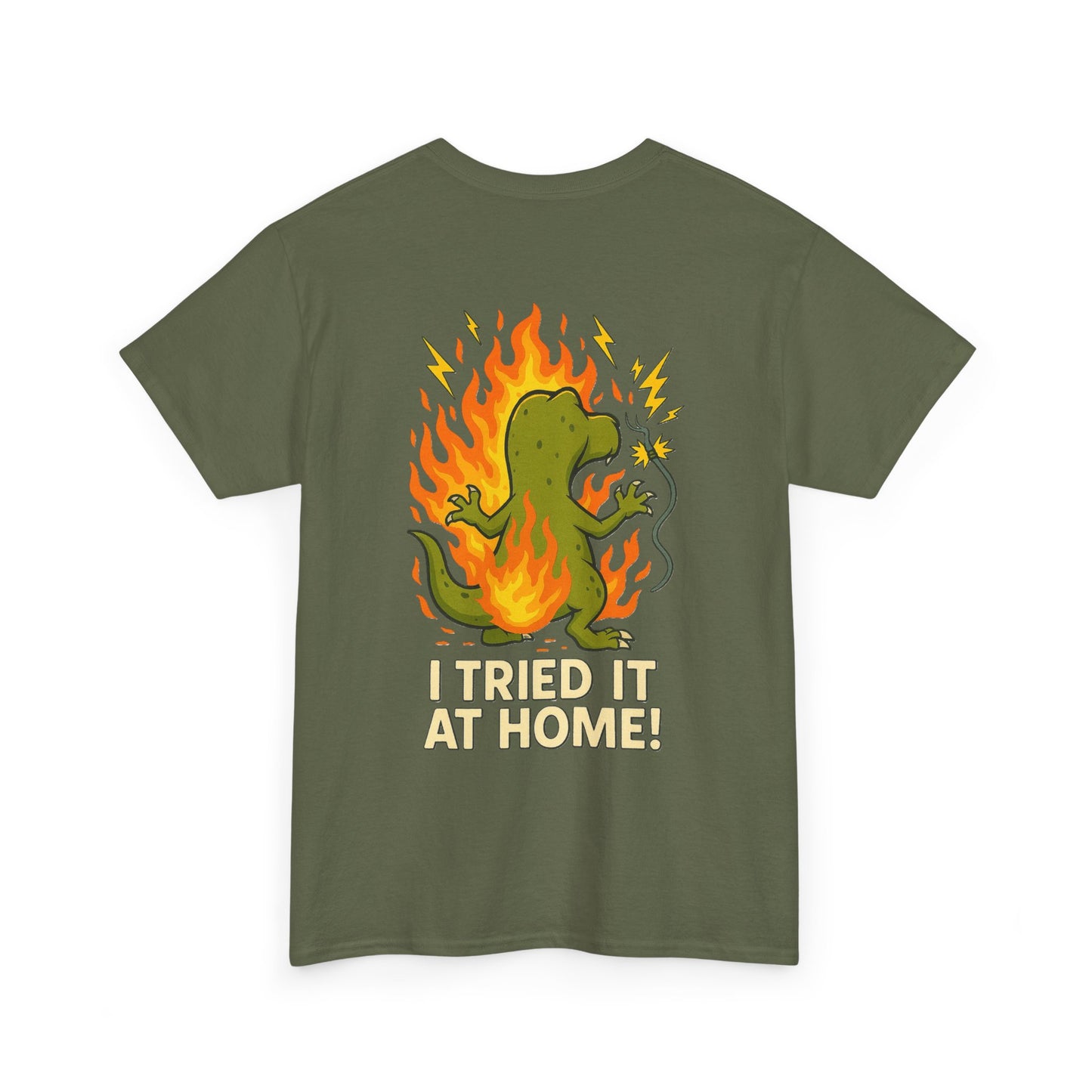 “I Tried It at Home!” – Chaos T-Rex Funny T-Shirt