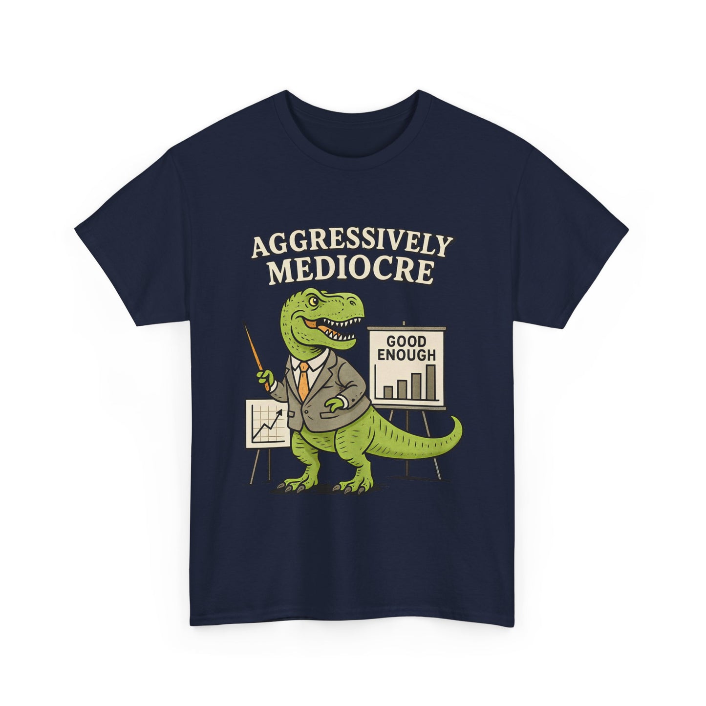 Aggressively Mediocre – Funny T-Rex Shirt