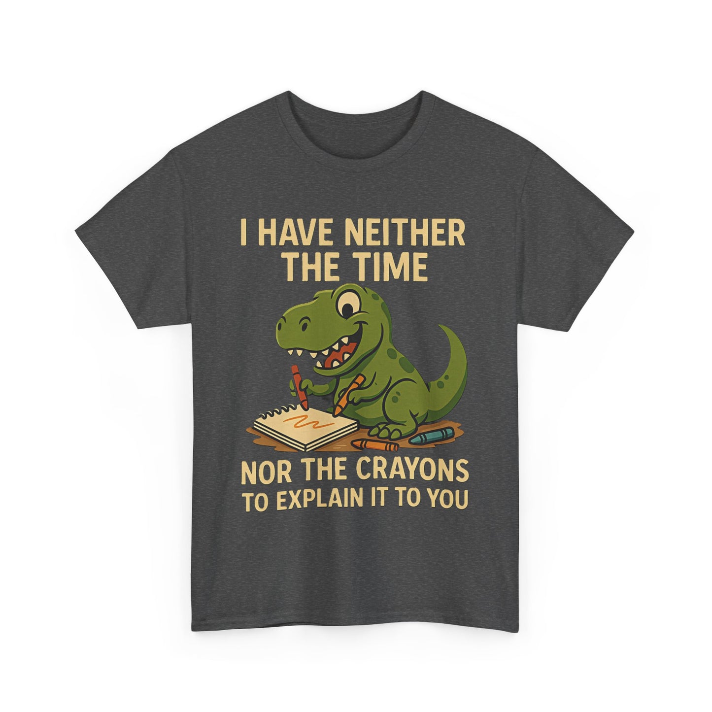 T-Rex Crayons – Funny Sassy Dinosaur T-Shirt