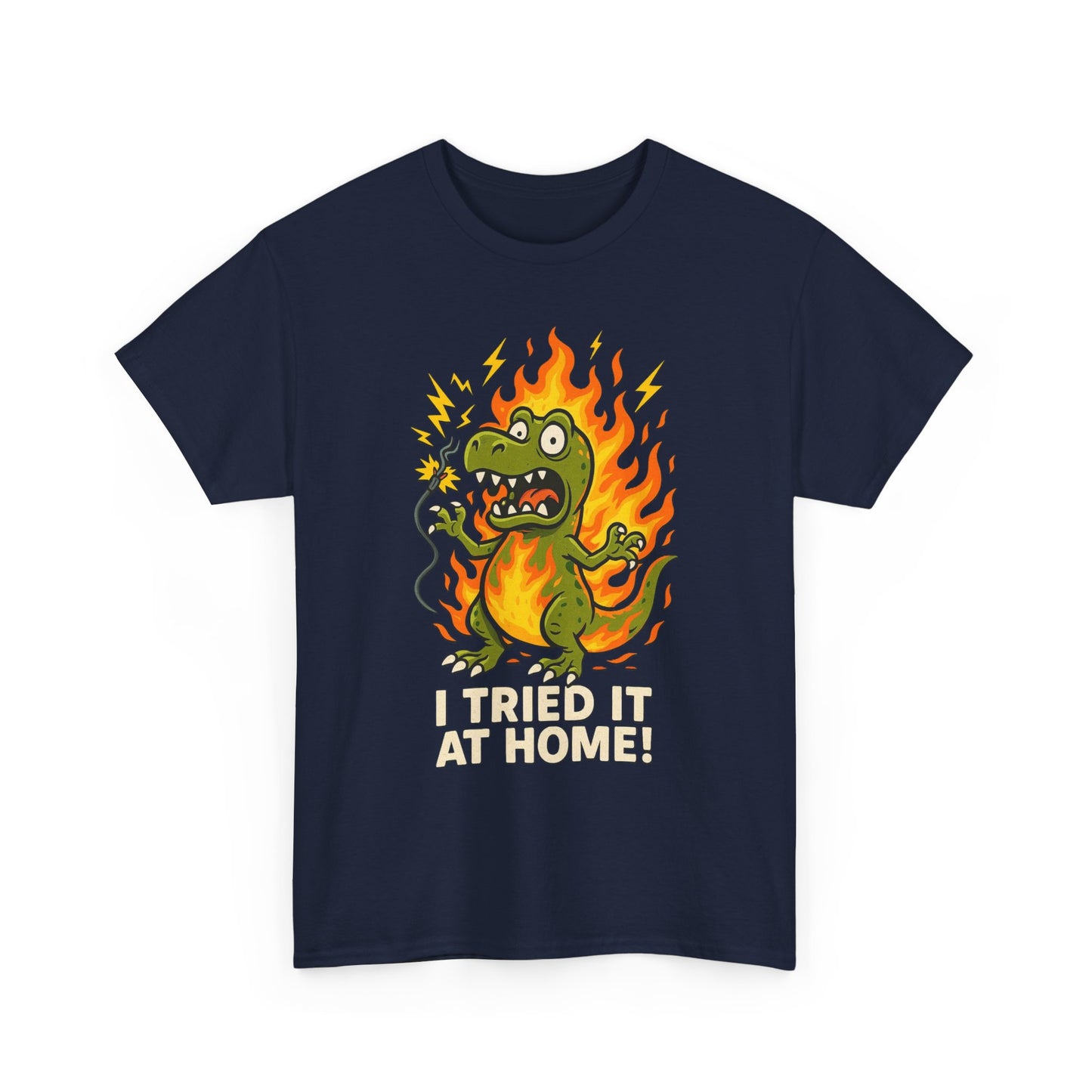 “I Tried It at Home!” – Chaos T-Rex Funny T-Shirt