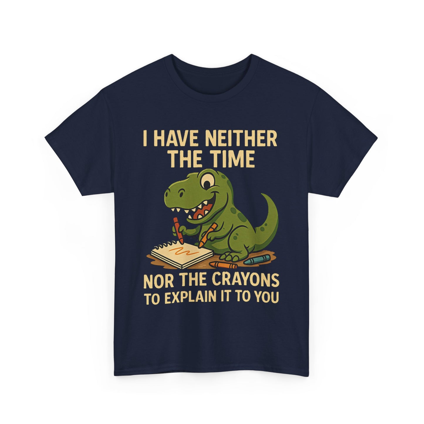 T-Rex Crayons – Funny Sassy Dinosaur T-Shirt